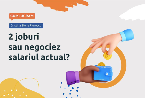 2 joburi sau negociez salariul actual?