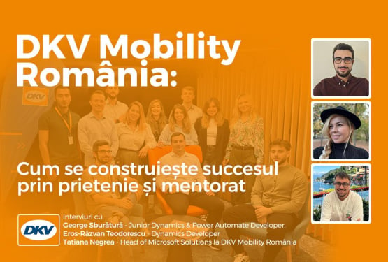 DKV Mobility România: Cum se construiește succesul prin prietenie și mentorat