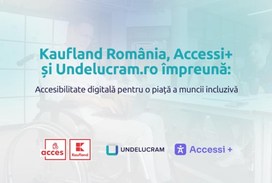 Kaufland România, Accessi+ și Undelucram.ro: Accesibilitate digitală pentru o piață a muncii incluzivă