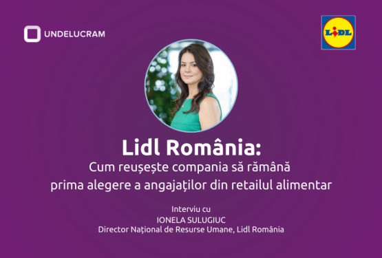 Lidl România: Cum reușește compania să rămână prima alegere a angajaților din retailul alimentar