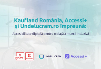 Kaufland România, Accessi+ și Undelucram.ro: Accesibilitate digitală pentru o piață a muncii incluzivă