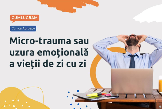 Micro-trauma sau uzura emoțională a vieții de zi cu zi