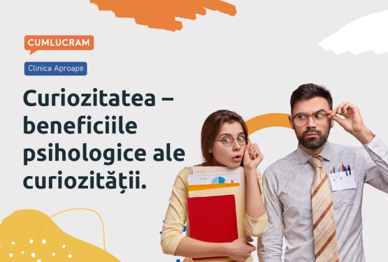 Curiozitatea – beneficiile psihologice ale curiozității. Limitele curiozității sau valențele negative