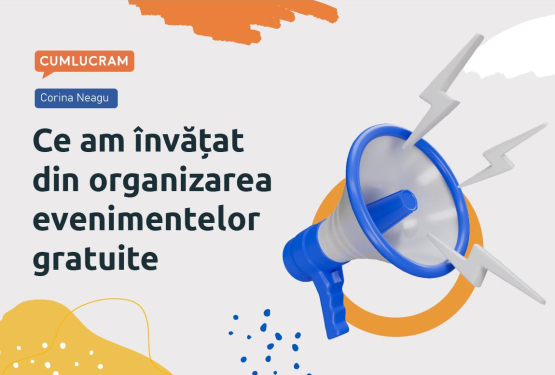 Ce am învățat din organizarea evenimentelor gratuite