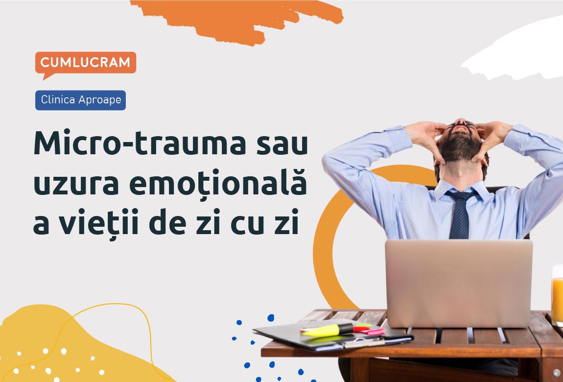 Micro-trauma sau uzura emoțională a vieții de zi cu zi