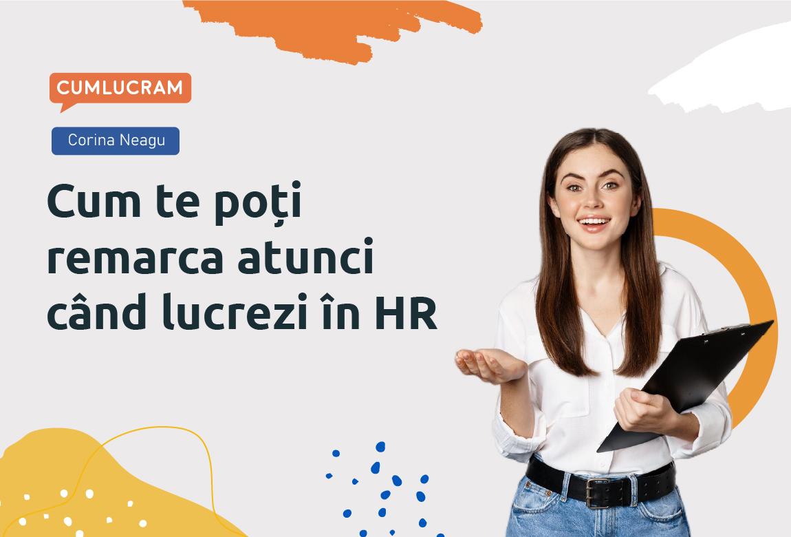 Cum te poți remarca atunci când lucrezi în HR