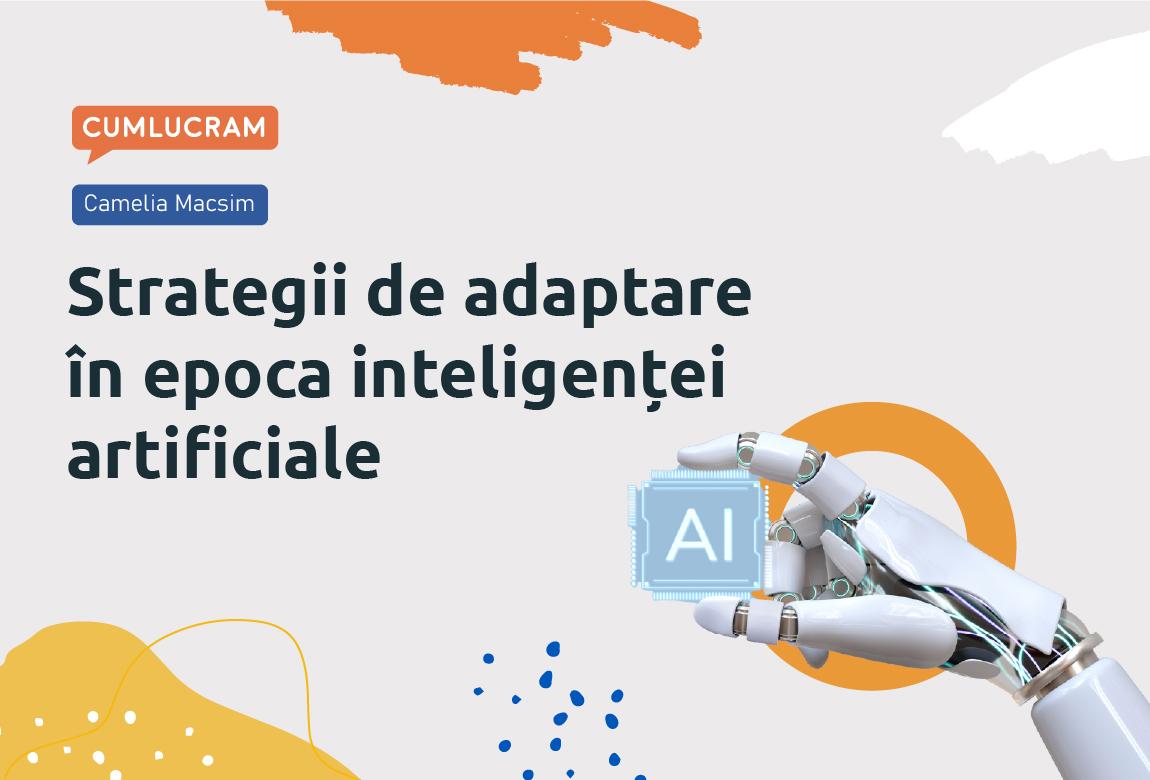 Strategii de adaptare în epoca inteligenței artificiale