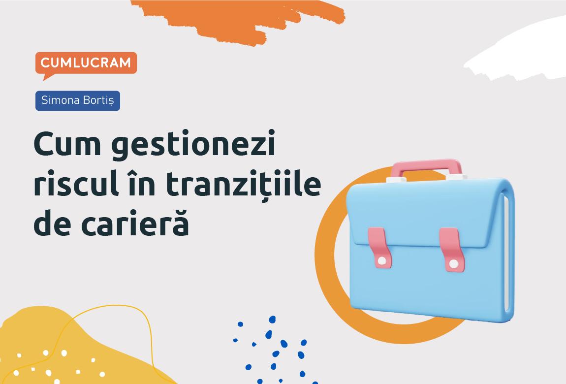 Cum gestionezi riscul în tranzițiile de carieră