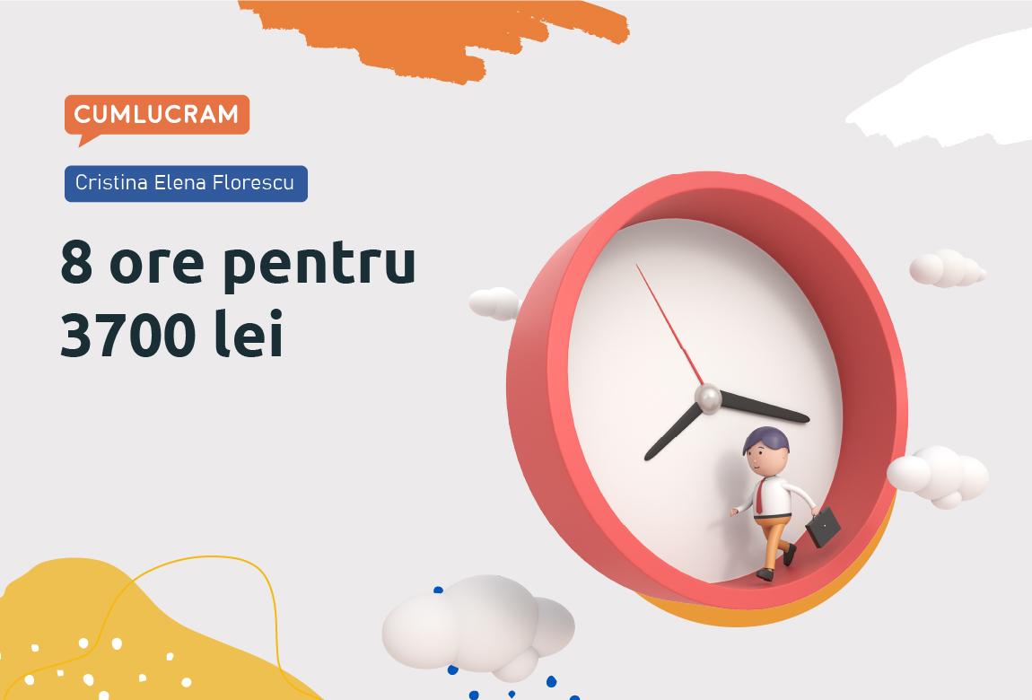 8 ore pentru 3700 lei