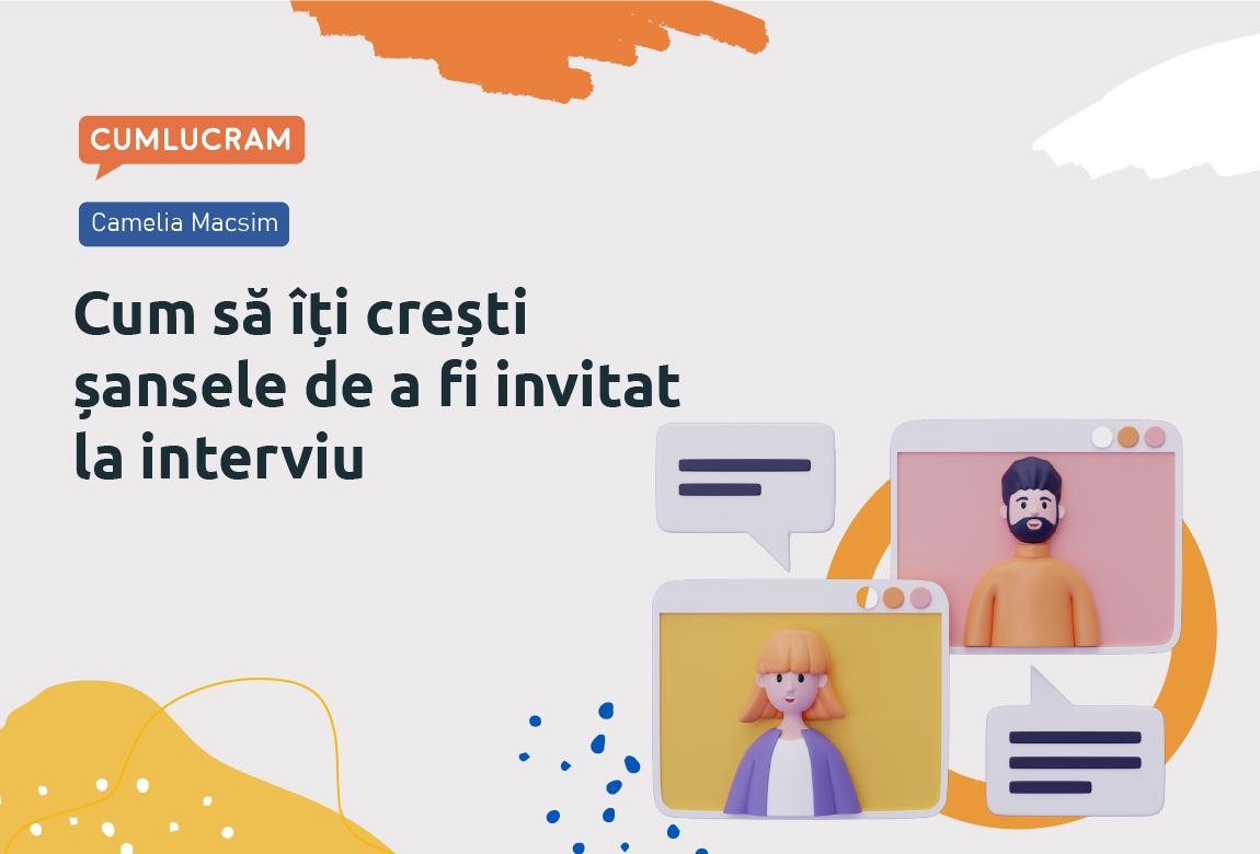 Cum să îți crești șansele de a fi invitat la interviu